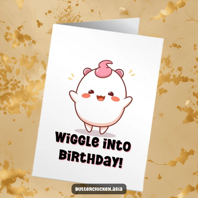 Funny Free Printable wobbly mochi character doing a joyful wiggle dance, perfect for a birthday card.